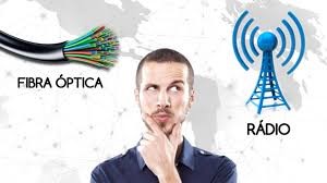 Fibra Óptica vs Rádio